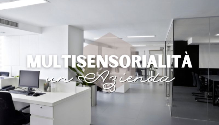 Multisensorialità in azienda?